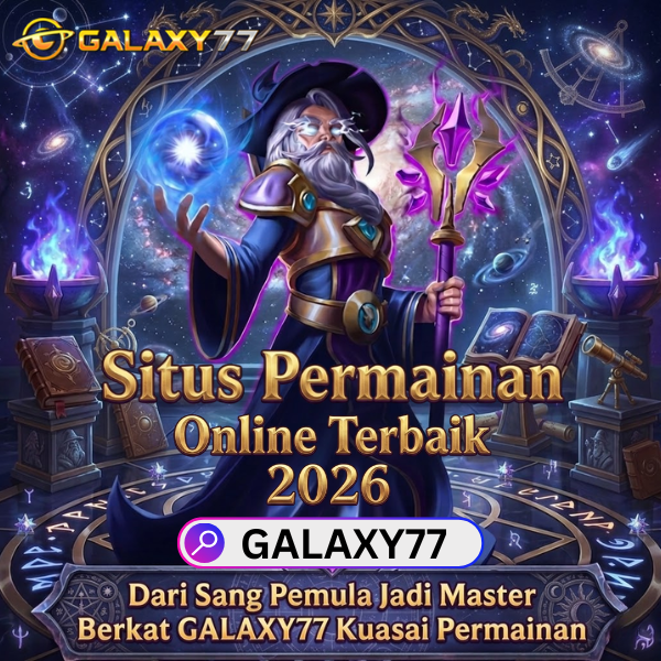 Dari Sang Pemula Jadi Master Berkat GALAXY77 Kuasai Permainan by Hey siriusly