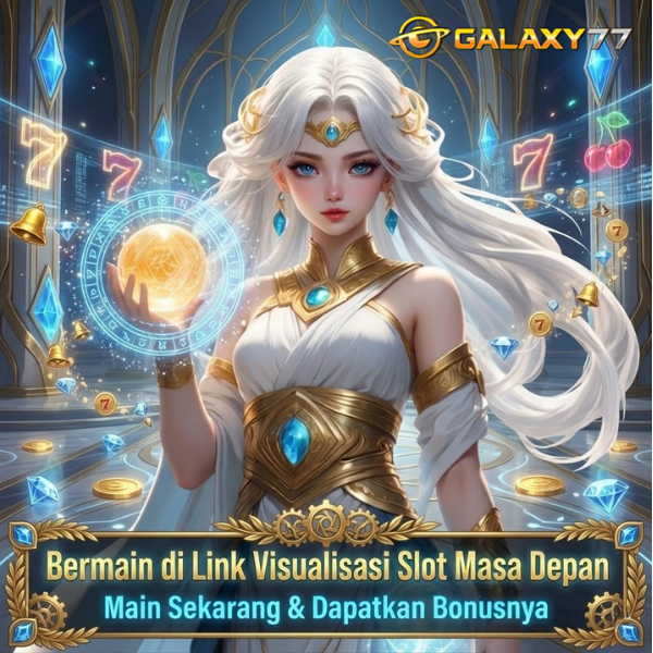 GALAXY77 - Tutor Main di Link Slot Visual Masa Depan